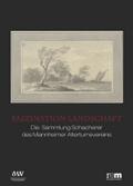 Faszination Landschaft - Die Sammlung Schacherer des Mannheimer Altertumsvereins (Mannheimer Geschichtsblätter Sonderveröffentlichung)