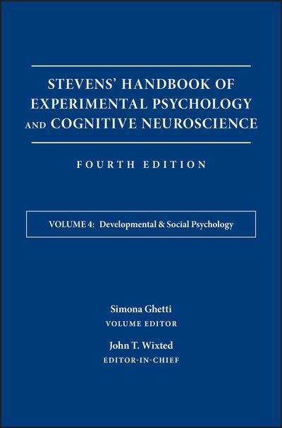 Stevens’ Handbook of Experimental Psychology and Cognitive Neuroscience, Volume 4, Developmental and Social Psychology