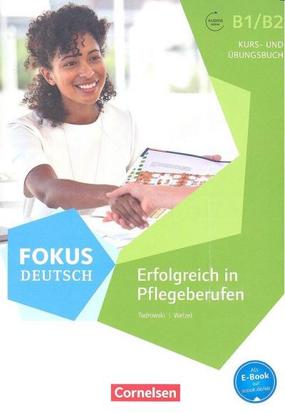 Fokus Deutsch B1/B2 - Erfolgreich in Pflegeberufen