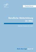 Berufliche Weiterbildung im Alter: Gleiche Chance für alle?