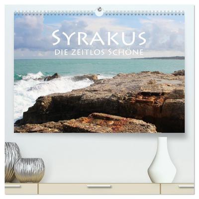 Syrakus, die zeitlos Schöne (hochwertiger Premium Wandkalender 2024 DIN A2 quer), Kunstdruck in Hochglanz