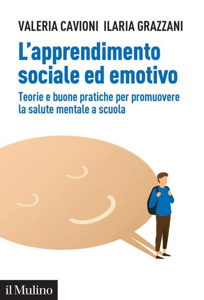 L’ apprendimento sociale ed emotivo. Teorie e buone pratiche per promuovere la salute mentale a scuola