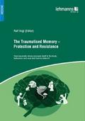 The Traumatised Memory - Protection and Resistance