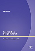 Kunststoff als Design-Material: Wohnkultur im Stil