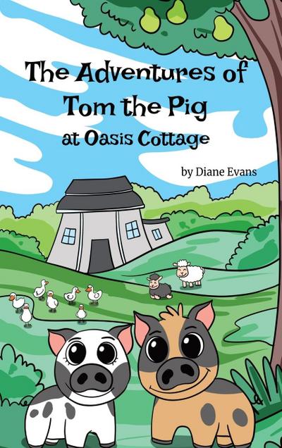 The Adventures of Tom The Pig at Oasis Cottage