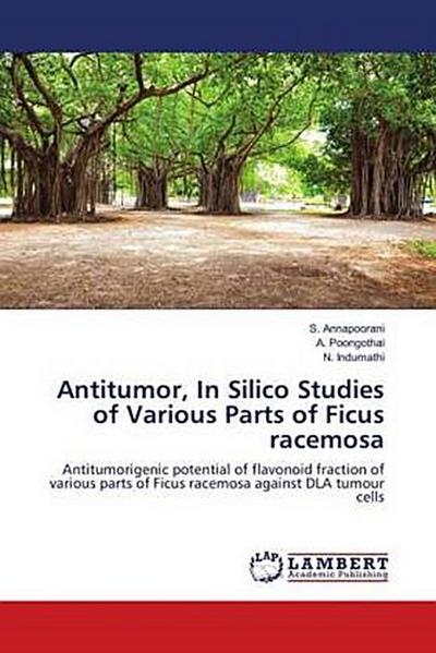 Antitumor, In Silico Studies of Various Parts of Ficus racemosa