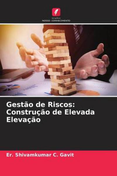 Gestão de Riscos: Construção de Elevada Elevação