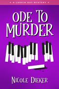 Ode to Murder (Larkin Day Mysteries, #1)