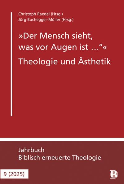 "Der Mensch sieht, was vor Augen ist ..." - Theologie und Ästhetik
