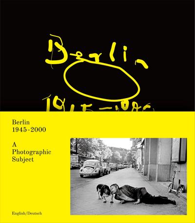 Berlin 1945-2000. A Photografic Subject