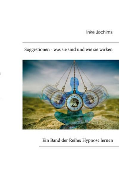 Suggestionen - was sie sind und wie sie wirken