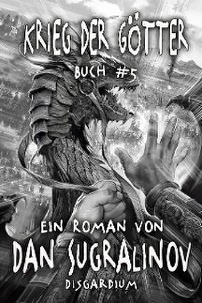 Krieg der Götter (Disgardium Buch #5 LitRPG-Serie)