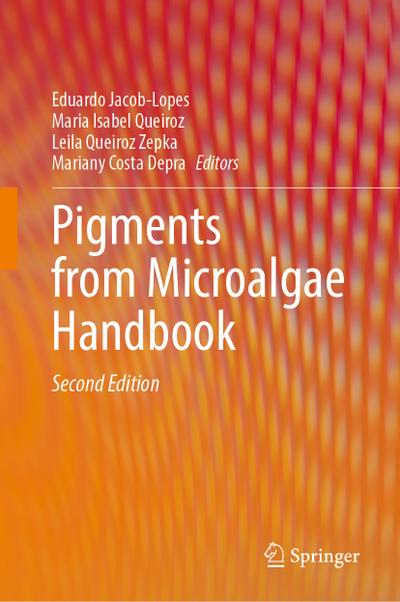 Pigments from Microalgae Handbook - Volume I
