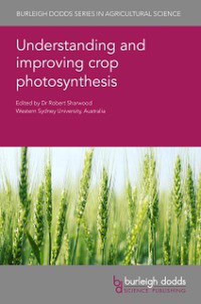 Understanding and improving crop photosynthesis