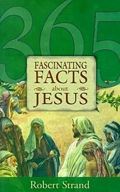 365 Fascinating Facts...about Jesus
