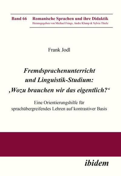 Fremdsprachenunterricht und Linguistik-Studium: ’Wozu brauchen wir das eigentlich?’