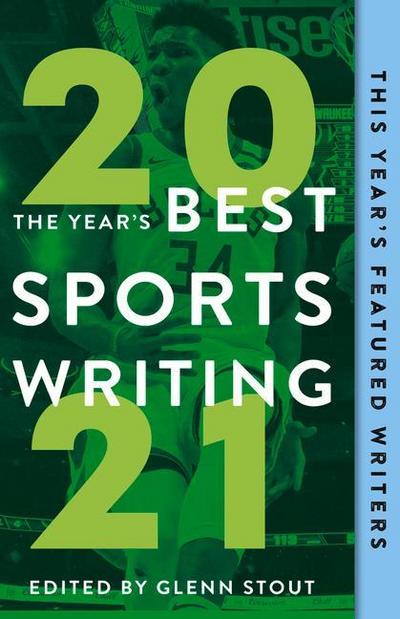 The Year’s Best Sports Writing 2021