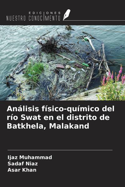 Análisis físico-químico del río Swat en el distrito de Batkhela, Malakand