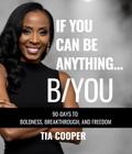If You Can Be Anything, B/YOU