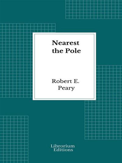 Nearest the Pole - Illustrated - 1907