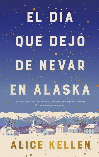 El Dia Que Dejo de Nevar En Alaska