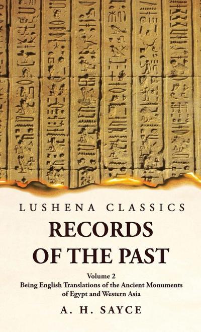 Records of the Past Being English Translations of the Ancient Monuments of Egypt and Western Asia  Volume 2