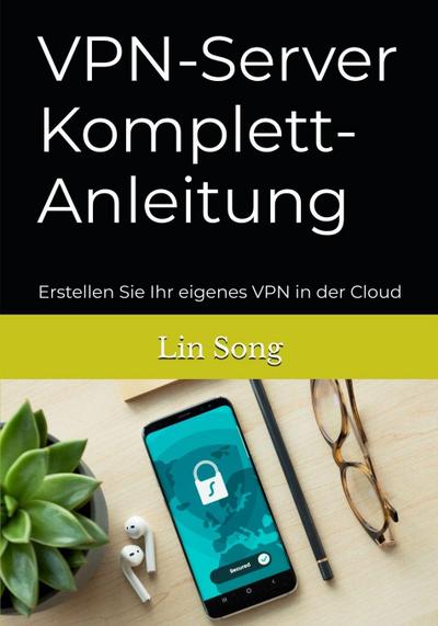 Song, L: VPN-Server Komplett-Anleitung
