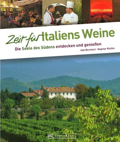 Zeit für Italiens Weine: Die Seele Italiens entdecken und genießen