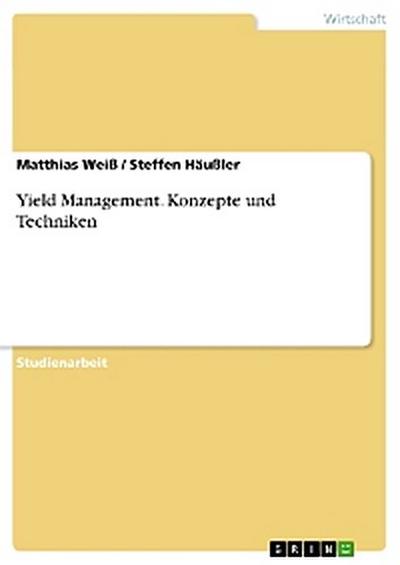 Yield Management. Konzepte und Techniken