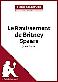 Le Ravissement de Britney Spears de Jean Rolin (Analyse de l’oeuvre)