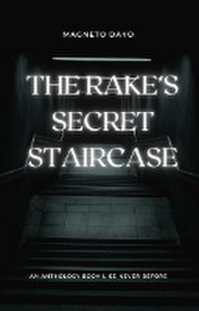 The Rake’s Secret Staircase