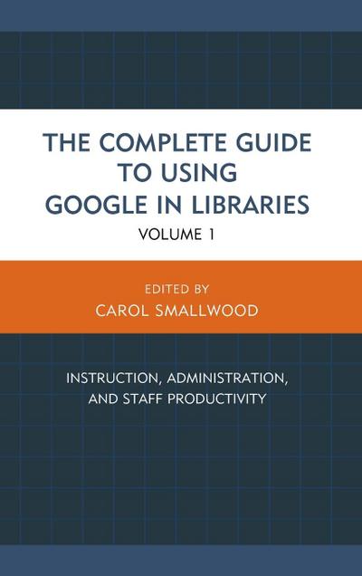 Complete Guide to Using Google in Libraries