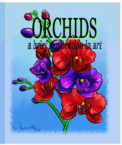 Orchids A Brief Exploration Through Art (Adult Coloring Book Series, #1)