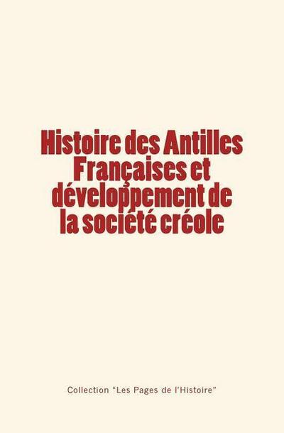 Histoire des Antilles Françaises et développement de la société créole