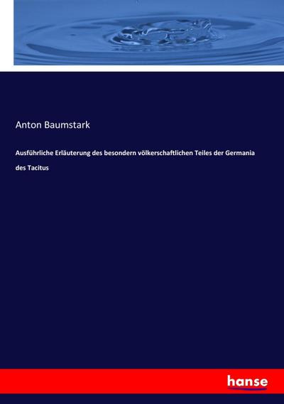 Ausführliche Erläuterung des besondern völkerschaftlichen Teiles der Germania des Tacitus