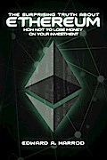 The Surprising Truth About Ethereum
