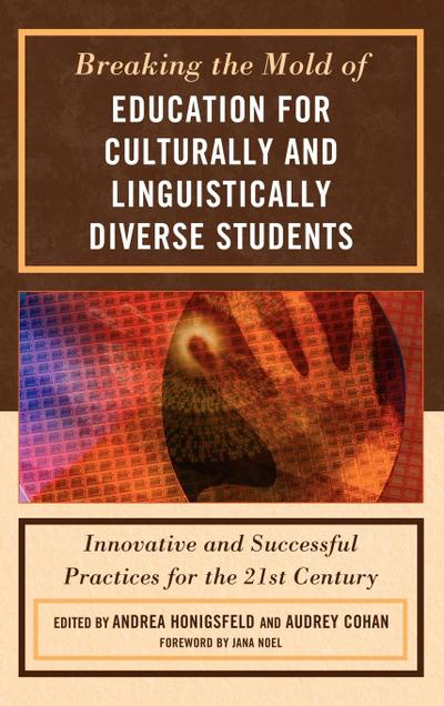 Breaking the Mold of Education for Culturally and Linguistically Diverse Students