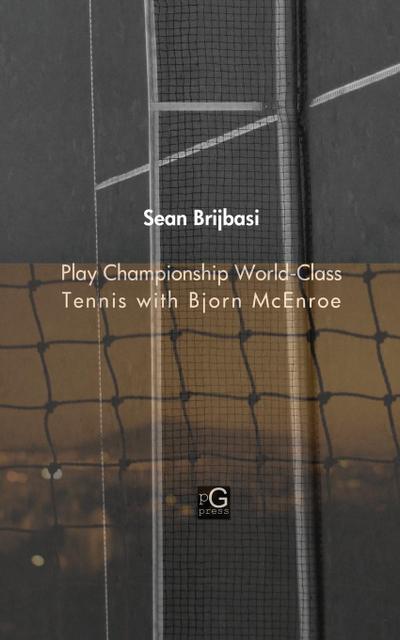 Play Championship World-Class Tennis with Bjorn McEnroe