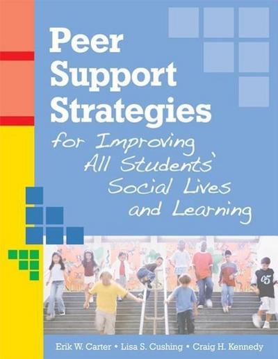 Peer Support Strategies for Improving All Students’ Social Lives and Learning