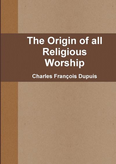 The Origin of all Religious Worship