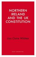 Northern Ireland and the UK Constitution