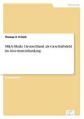 M&A-Markt Deutschland als Geschäftsfeld im Investmentbanking