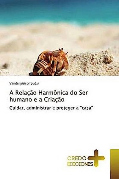 A Relação Harmônica do Ser humano e a Criação