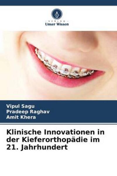 Klinische Innovationen in der Kieferorthopädie im 21. Jahrhundert