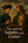 Das Lied von Santoro und Cortez