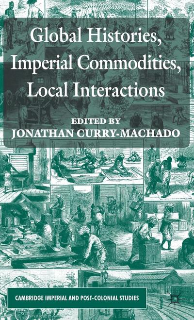 Global Histories, Imperial Commodities, Local Interactions