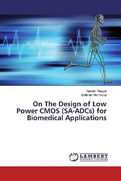 On The Design of Low Power CMOS (SA-ADCs) for Biomedical Applications