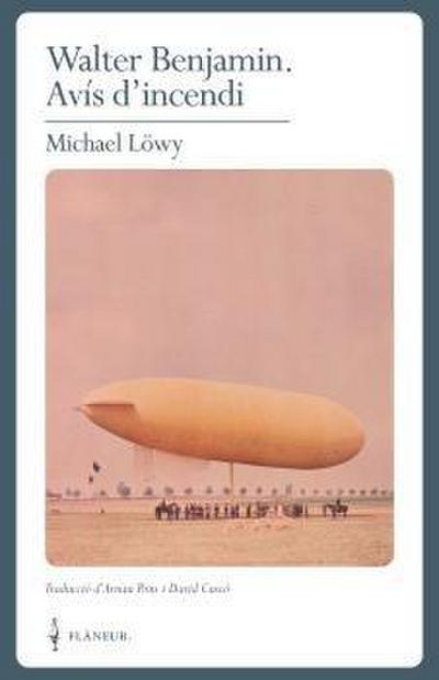 Walter Benjamin : avís d’incendi : una lectura de les tesis "sobre el concepte d’història"