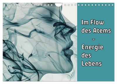 Im Flow des Atems - Energie des Lebens (Wandkalender 2026 DIN A4 quer), CALVENDO Monatskalender