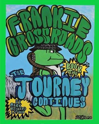 Frankie Crossroads- The Journey Continues